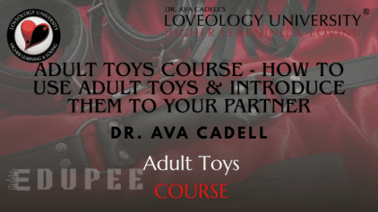 Adult Toys Course - How To Use Adult Toys & Introduce Them To Your Partner by Dr. Ava Cadell free download