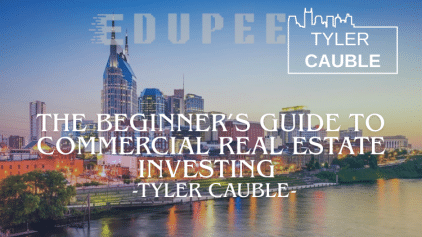The Beginner Guide to Commercial Real Estate Investing by Tyler Cauble free download