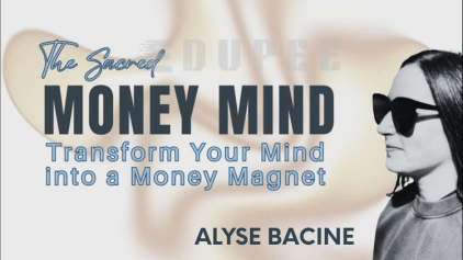 The Sacred Money Mind - Transform Your Mind into a Money Magnet by Alyse Bacine free download